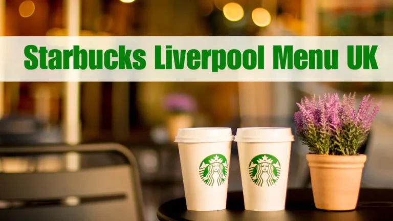 Starbucks Liverpool Menu UK